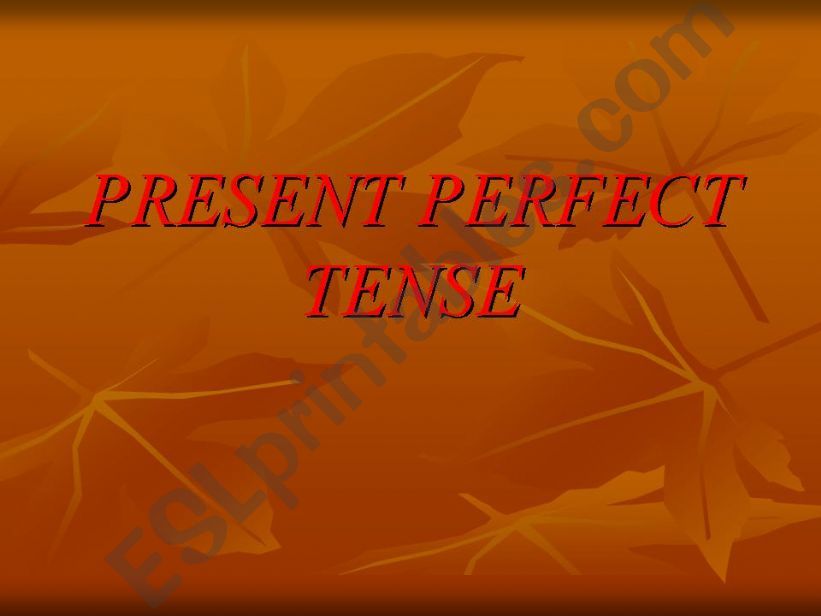 PRESENT PERFECT TENSE powerpoint