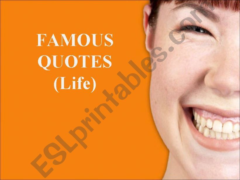 FAMOUS QUOTES ABOUT LIFE powerpoint
