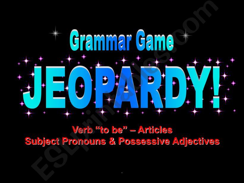 Verb to be, Articles, Subject Pronouns, Possessive Adjectives