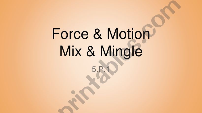 Force and Motion Mix and mingle