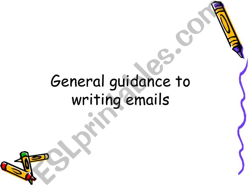 General guidance to writing emails