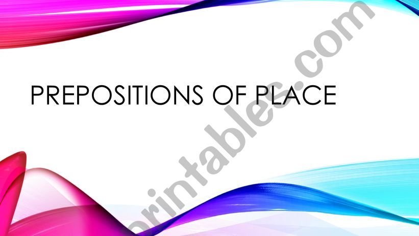 Prepositions of place powerpoint