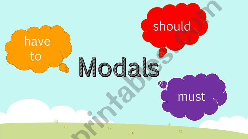 Modals (should, shouldnt, must, mustnt, have to, not have to) 