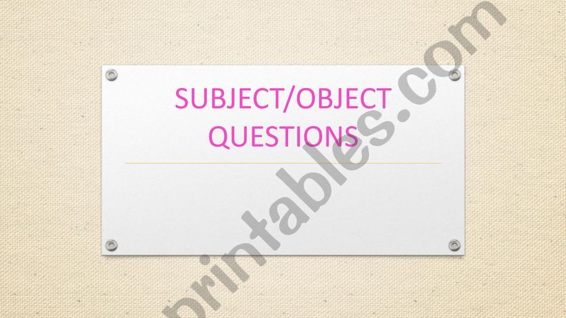 SUBJECT AND OBJECT QUESTIONS powerpoint