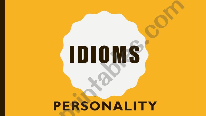 Idioms about personality powerpoint