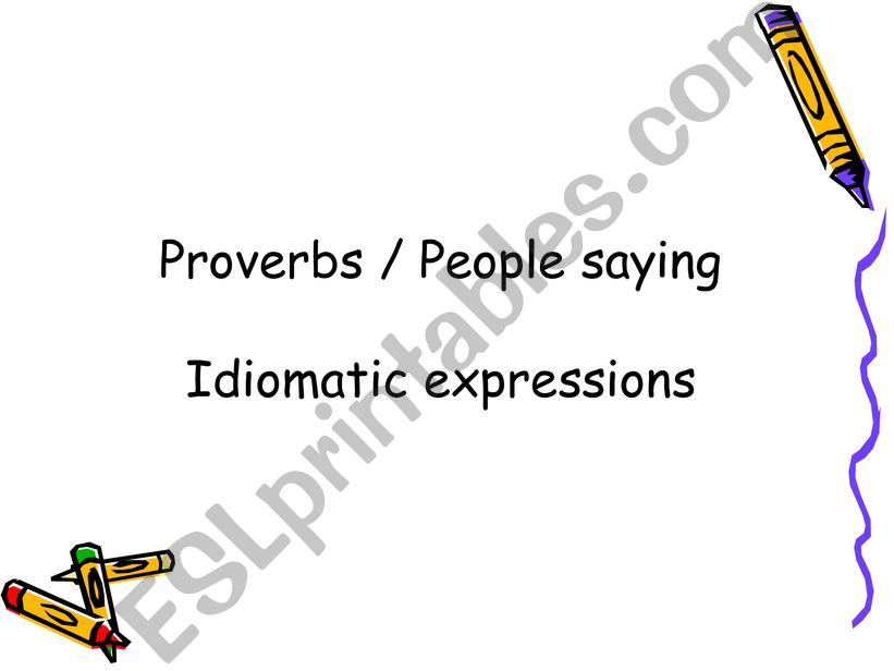 Proverbs and idiomatic expressions