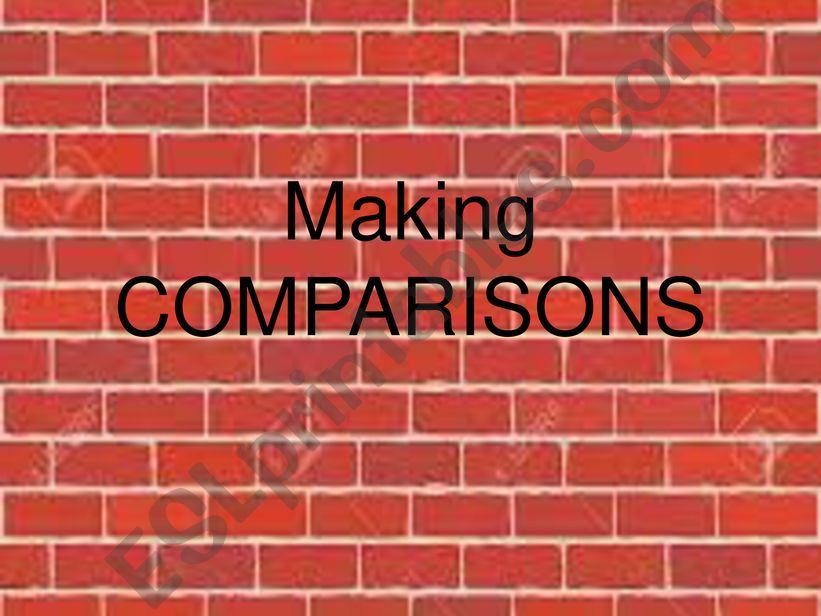 COMPARATIVES Equality and Superiority Presentation and exercises