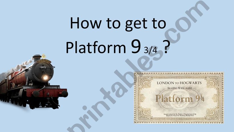 How to get to Platform 9 3/4? powerpoint