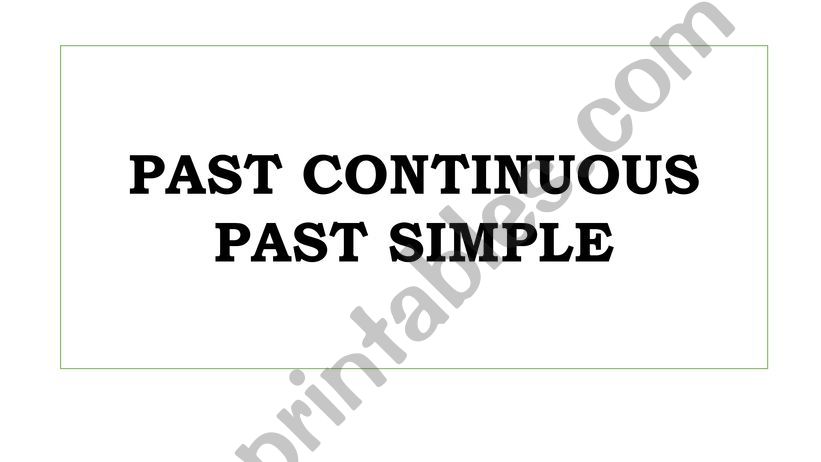 Past simple , past continuous powerpoint