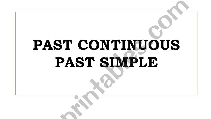 Past simple , past continuous powerpoint