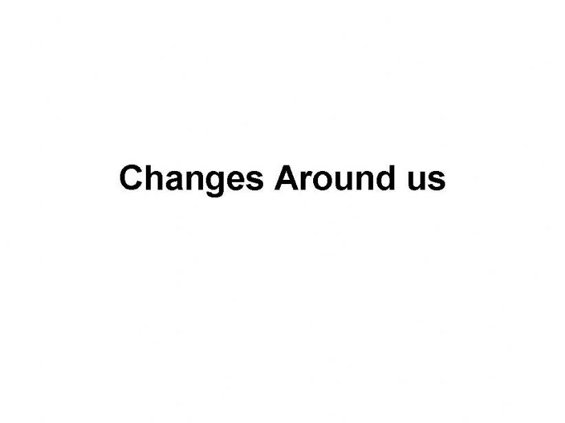 Changes Around us powerpoint