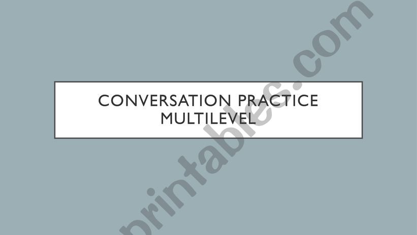 Conversation practice multilevel