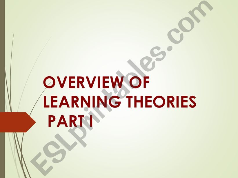 Overview of Learning Theories PART I