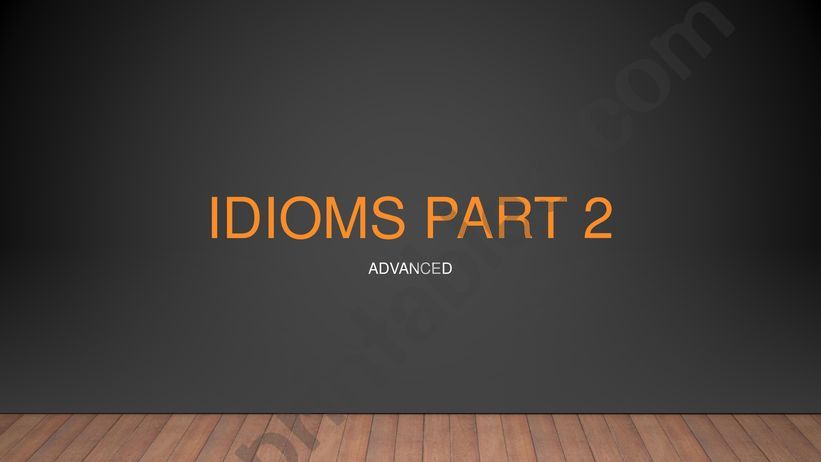 Idioms 2 (advanced) powerpoint