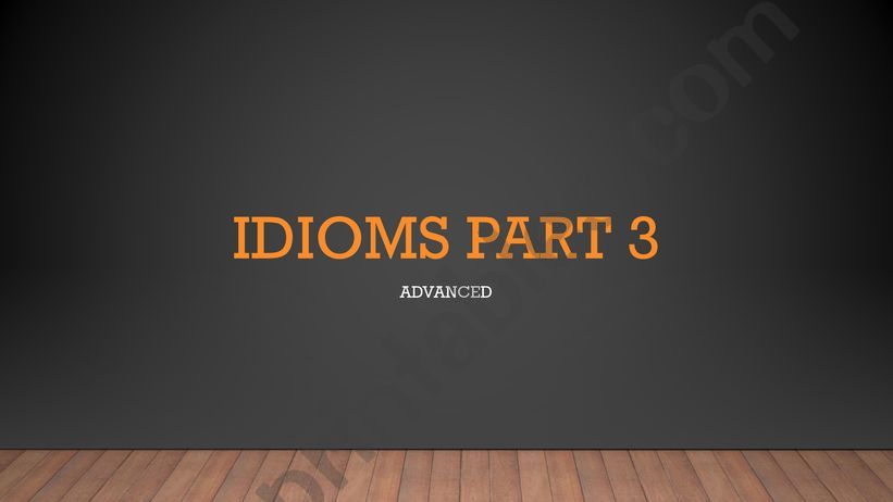 Idioms 3 (advanced) powerpoint
