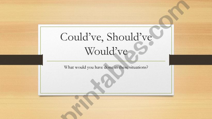 shouldve couldve wouldve powerpoint