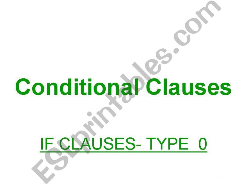 Conditionals / If clauses-type 0