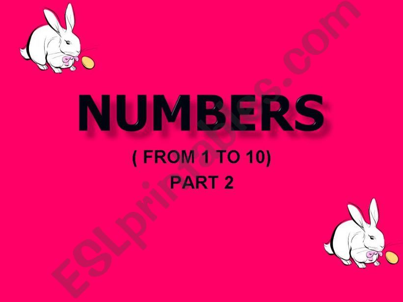 NUMBERS (FROM 1 TO 10 )  PART 2