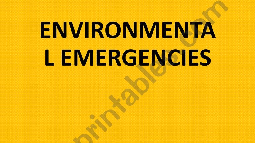 ENVIRONMENTAL EMERGENCIES powerpoint