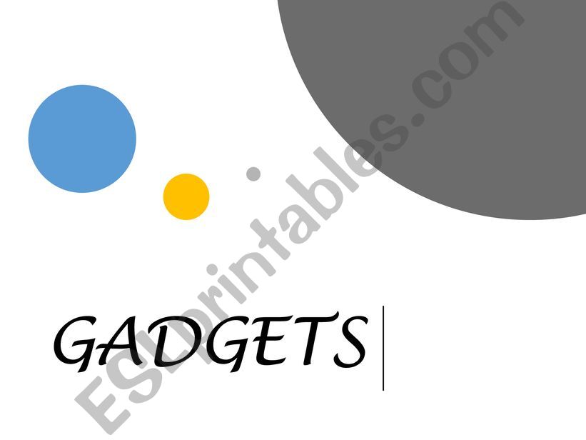 Our Electronic Gadgets. powerpoint