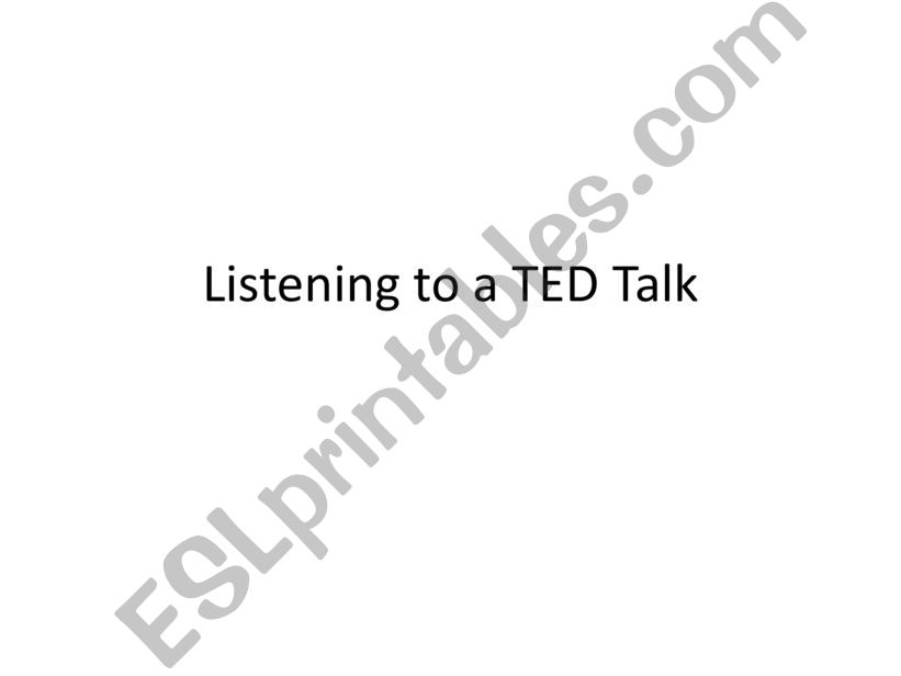 Listening to a TED Talk powerpoint