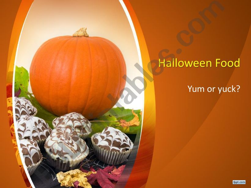 Halloween Food - Yum or Yuck?  