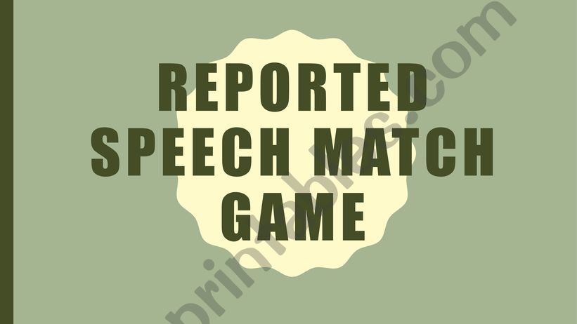 Reported speech match game  powerpoint