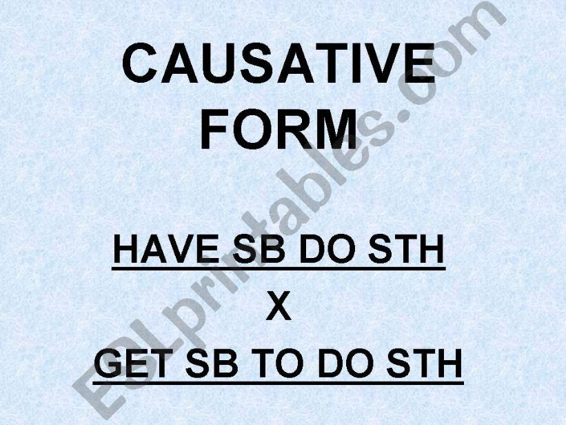 CAUSATIVE FORM     (Part 1) powerpoint