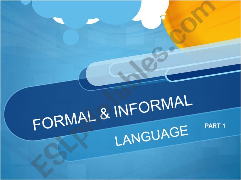 Part 1 Formal & Informal Language