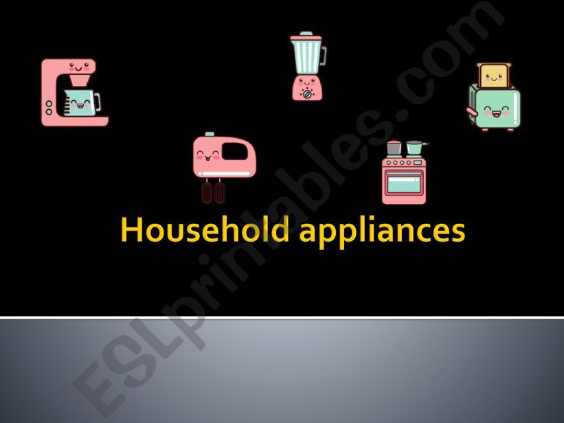 Household appliances / electronic devices