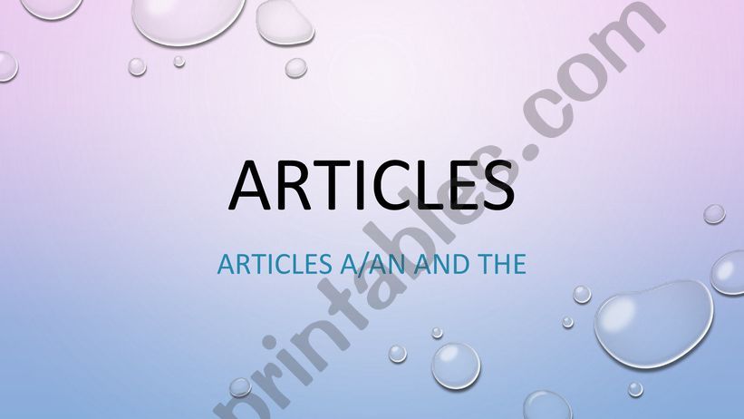 Articles: A/ AN and THE powerpoint