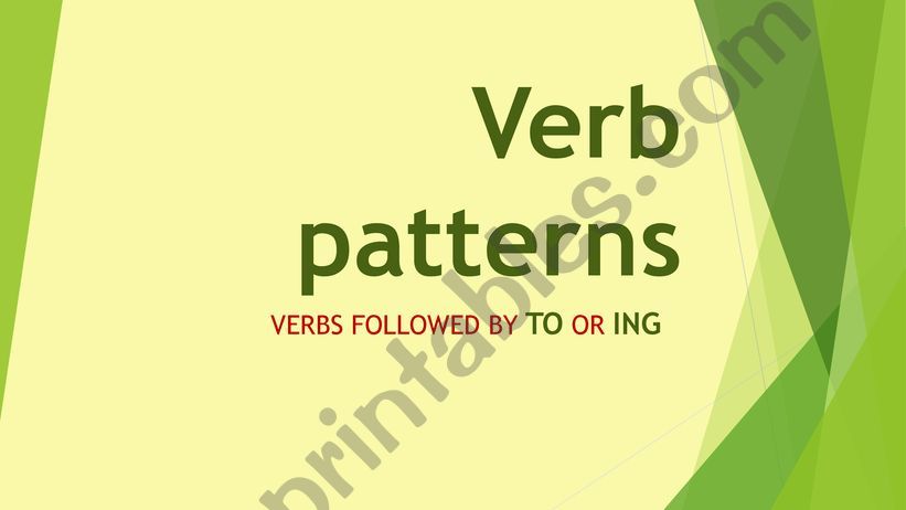 Verb Patterns +TO  or  +ING form