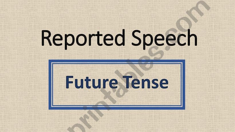 Reported Speech_ Future Tense powerpoint