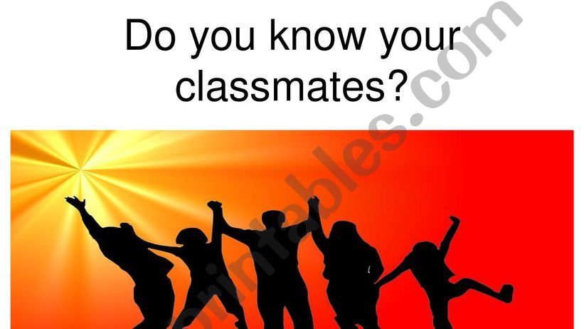 Do you know your classmate? powerpoint