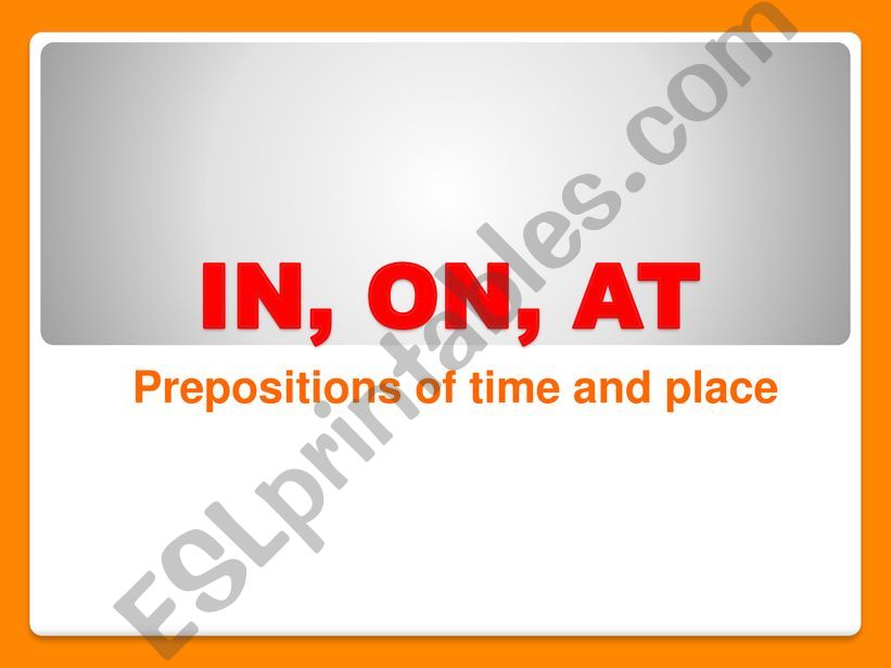 In, On, At - Time and Place powerpoint