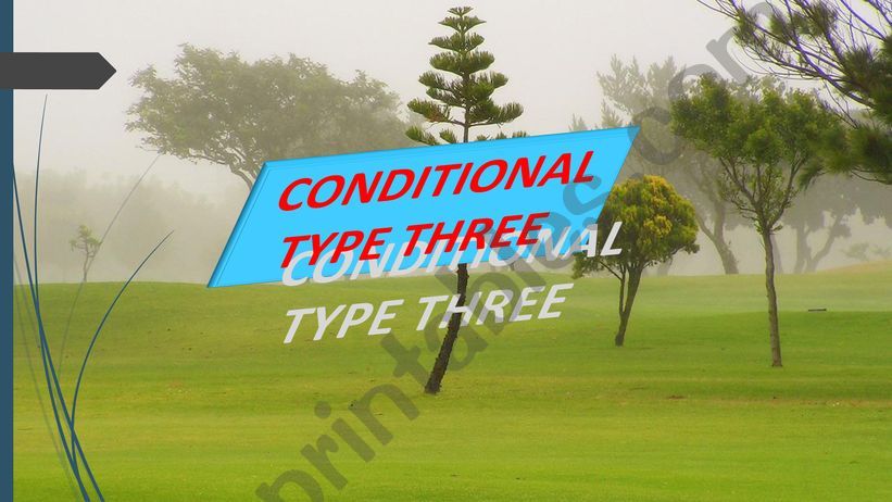 CONDITIONAL TYPE THREE powerpoint