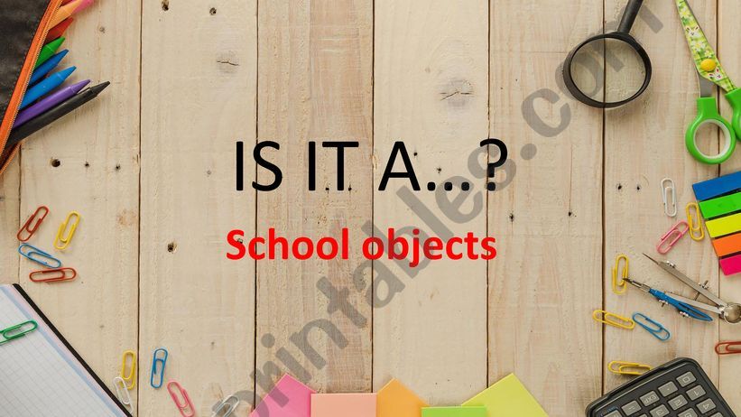 IS IT... SCHOOL OBJECTS powerpoint