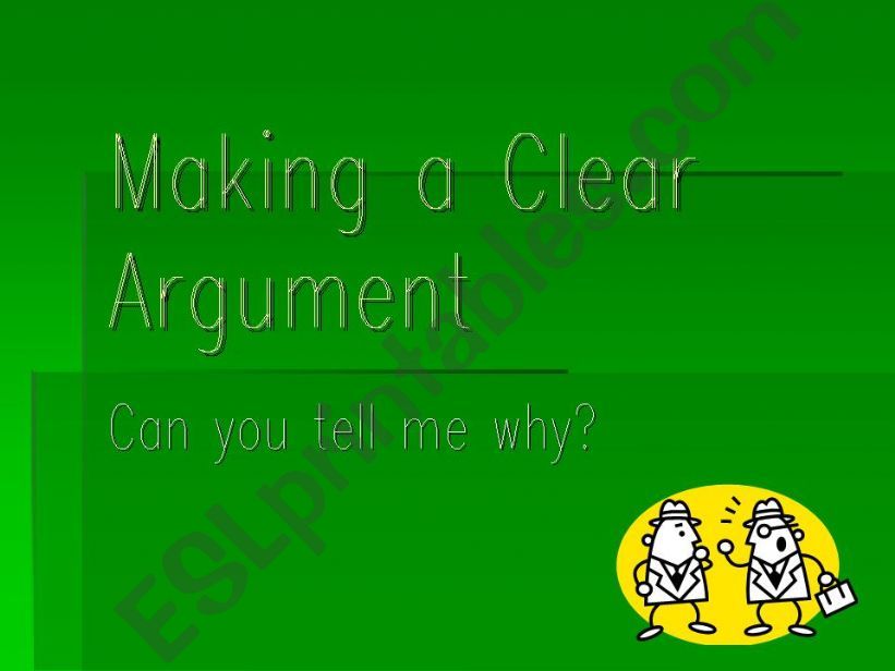 Making a clear argument/opinion speech.