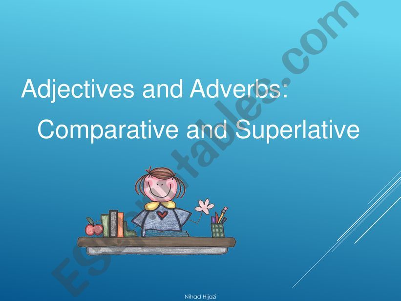 Comparative and Superlative Adjectives and Adverbs