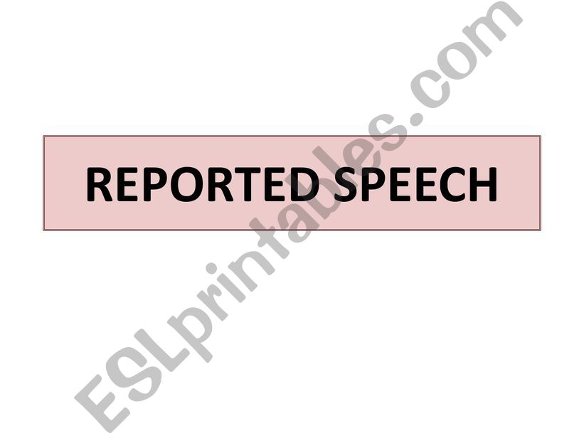 REPORTED SPEECH BASIC PRESENTATION