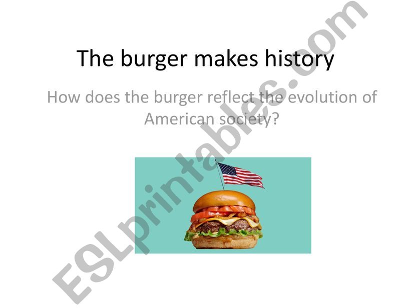 Burger makes History powerpoint