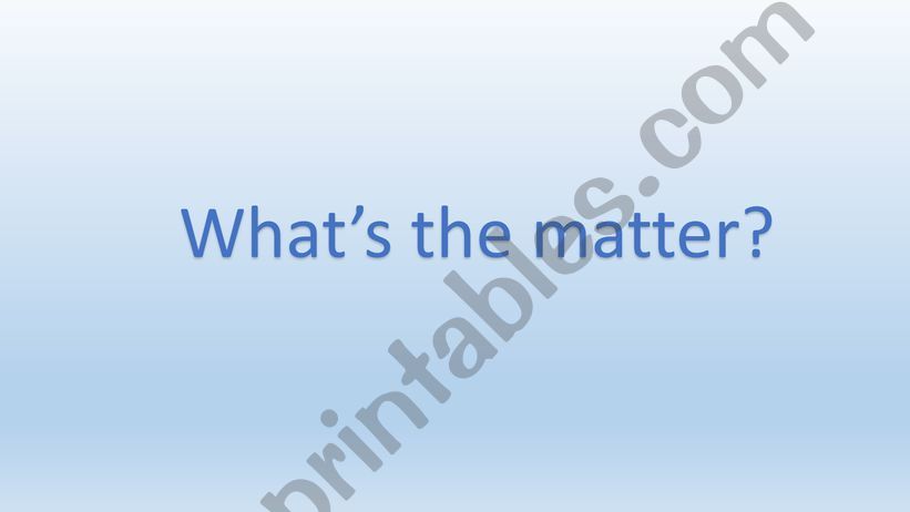 What�s the matter powerpoint