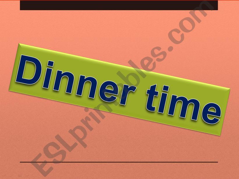 Dinner time powerpoint