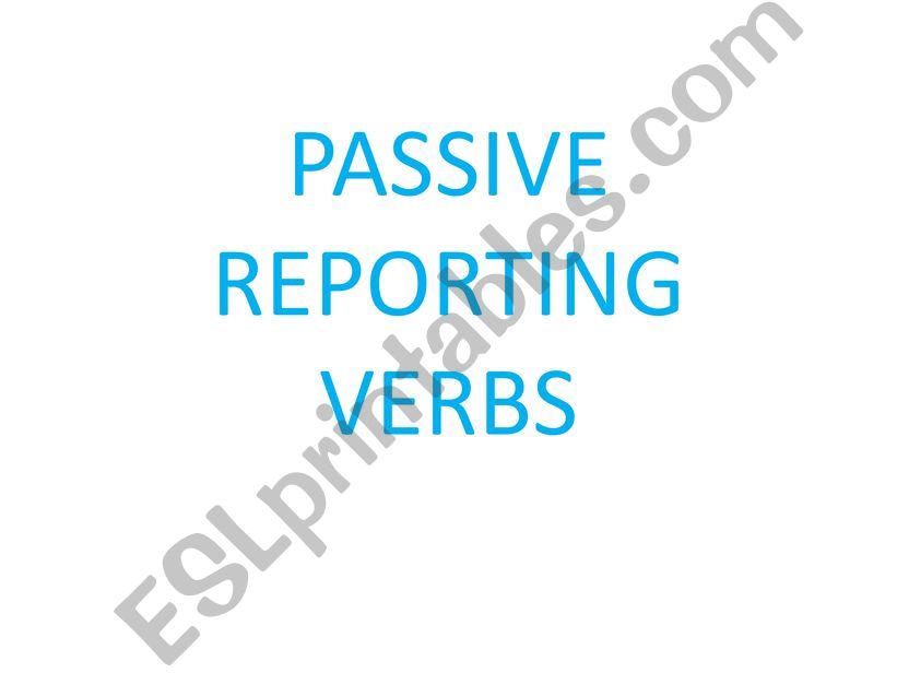 PASSIVE REPORTING VERBS powerpoint