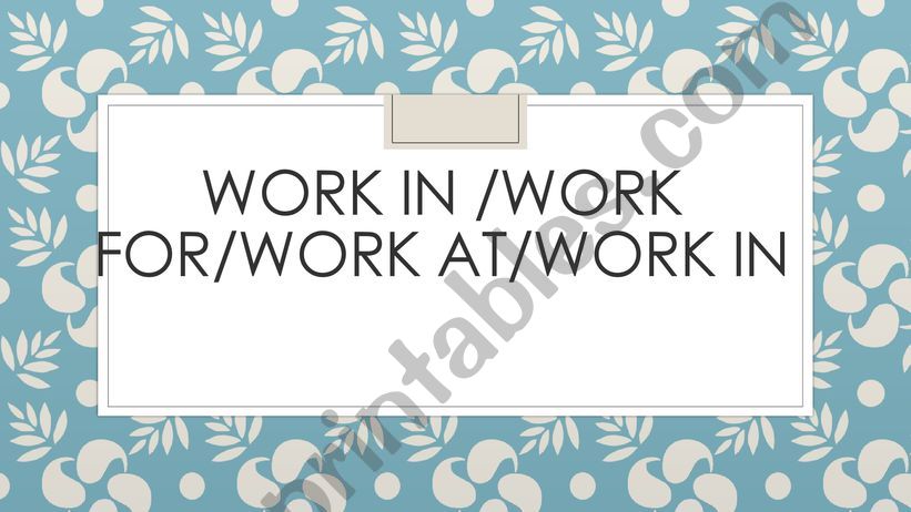Work as/in/for/at powerpoint