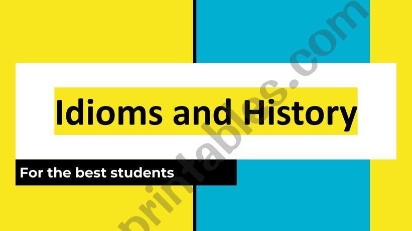 Idioms with history  powerpoint
