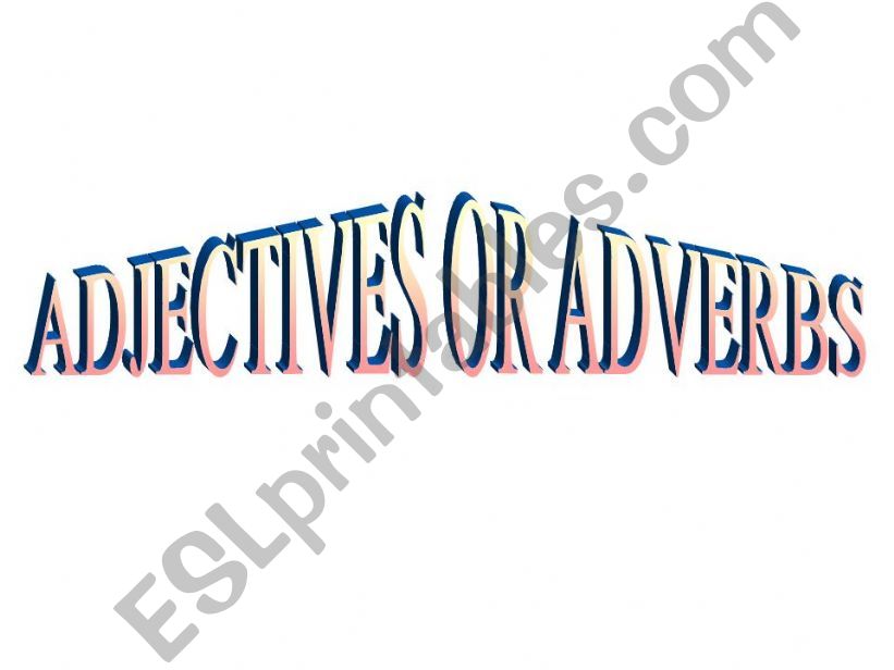 Adjectives or Adverbs powerpoint