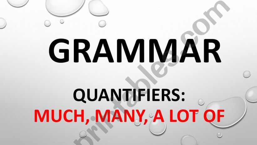 Quantifiers - Much, Many, A lot of