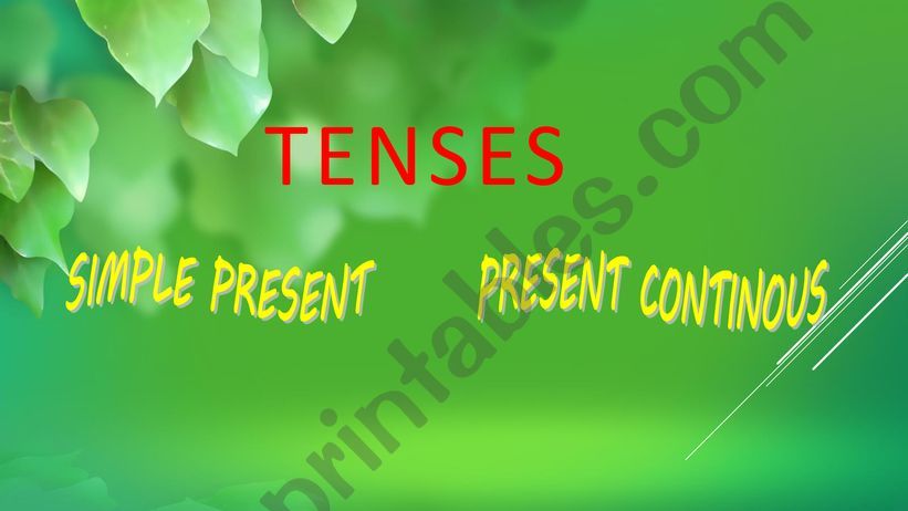 SIMPLE PRESENT AND PRESENT CONTINUOUS