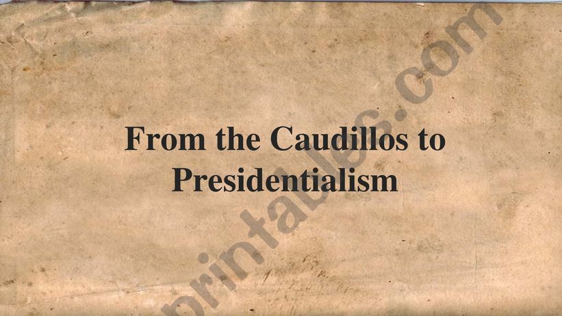 Mexican History: From the Caudillos to Presidentialism Presentation